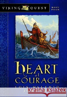Heart of Courage Lois Walfrid Johnson 9780802431158 Moody Publishers