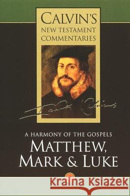 Calvin's New Testament Commentaries: Matthew, Mark & Luke John Calvin T. H. L. Parker David W. Torrance 9780802808028 Wm. B. Eerdmans Publishing Company