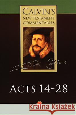 The Acts of the Apostles 14-28 John Calvin John W. Fraser David W. Torrance 9780802808073 Wm. B. Eerdmans Publishing Company