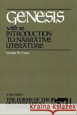 Genesis, with an Introduction to Narrative Literature Coats, George W. 9780802819543 Wm. B. Eerdmans Publishing Company