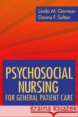Psychosocial Nursing for General Patient Care Gorman, Linda M. 9780803617841 F. A. Davis Company