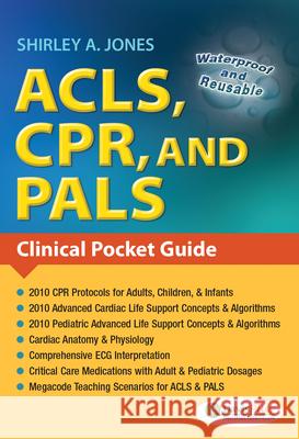 Acls, Cpr, and Pals: Clinical Pocket Guide Jones, Shirley A. 9780803623149 F. A. Davis Company