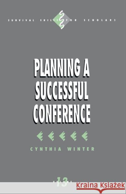 Planning a Successful Conference Cynthia Winter 9780803955257 Sage Publications