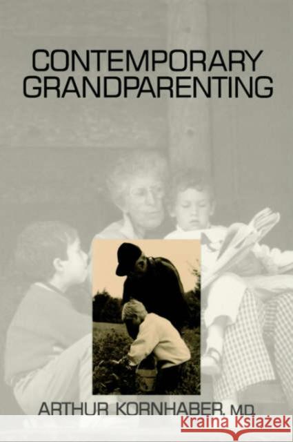 Contemporary Grandparenting Arthur Kornhaber 9780803958067 Sage Publications