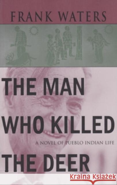 Man Who Killed The Deer Frank Waters 9780804001946 Swallow Press