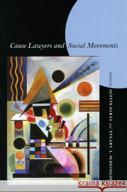 Cause Lawyers and Social Movements Austin Sarat Stuart A. Scheingold 9780804753609 Stanford University Press