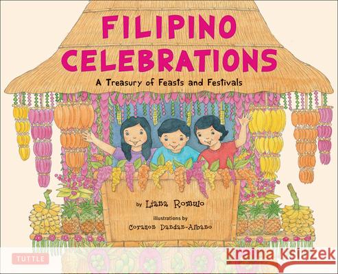 Filipino Celebrations: A Treasury of Feasts and Festivals Romulo, Liana 9780804838214 