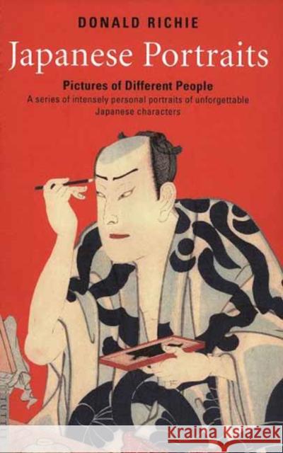 Japanese Portraits: Pictures of Different People Donald Richie 9780804850537 Tuttle Publishing