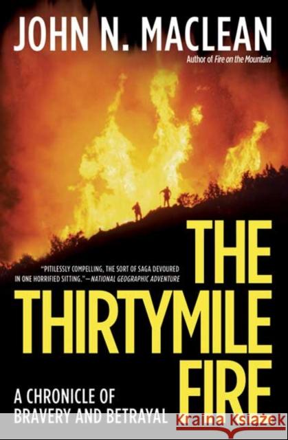 The Thirtymile Fire: A Chronicle of Bravery and Betrayal John N. MacLean 9780805083309 Holt Rinehart and Winston
