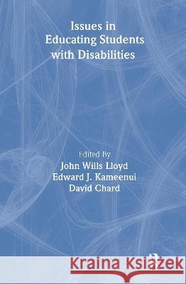 Issues in Educating Students with Disabilities Lloyd, John Wills 9780805822014 Lawrence Erlbaum Associates