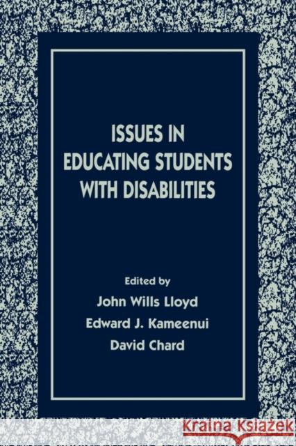 Issues in Educating Students with Disabilities Lloyd, John Wills 9780805822021 Lawrence Erlbaum Associates