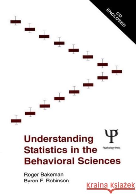 Understanding Statistics in the Behavioral Sciences Roger Bakeman Byron F. Robinson Bakeman 9780805849448 Lawrence Erlbaum Associates