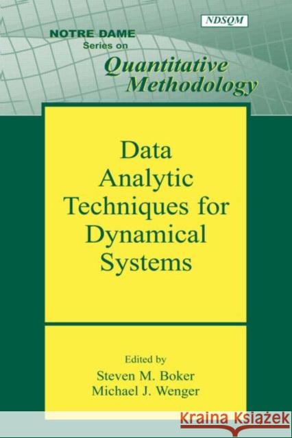 Data Analytic Techniques for Dynamical Systems Steven M. Boker Michael J. Wenger 9780805850130 Lawrence Erlbaum Associates