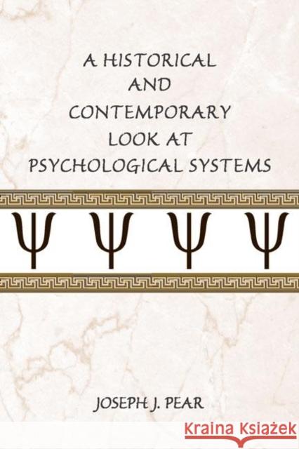 A Historical and Contemporary Look at Psychological Systems Joseph J. Pear 9780805850796 Lawrence Erlbaum Associates