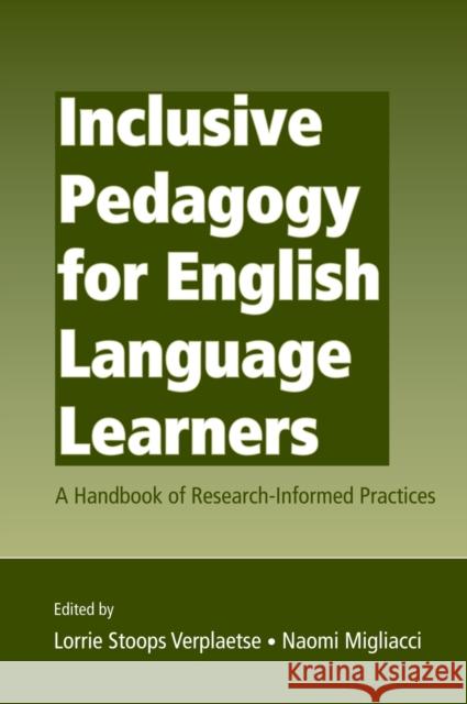 Inclusive Pedagogy for English Language Learners: A Handbook of Research-Informed Practices Verplaetse, Lorrie Stoops 9780805857191 Lawrence Erlbaum Associates