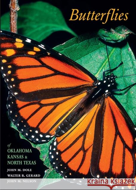 Butterflies of Oklahoma, Kansas, and North Texas John M. Dole 9780806135540 University of Oklahoma Press
