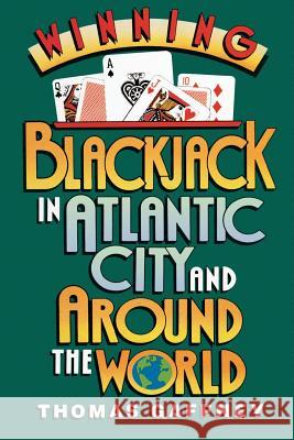Winning Blackjack at Atlantic City and around the World Thomas Gaffney 9780806511788 Kensington Publishing