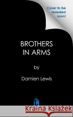 Brothers in Arms: Churchill\'s Special Forces During Wwii\'s Darkest Hour Damien Lewis 9780806542676 Citadel Press