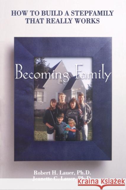 Becoming Family Lauer, Robert H. 9780806637303 Augsburg Fortress Publishers