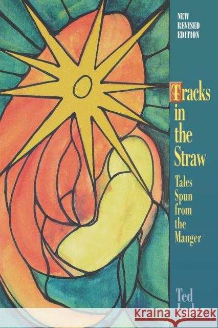 Tracks in the Straw: Tales Spun from the Manger Loder, Ted 9780806690148 Augsburg Books