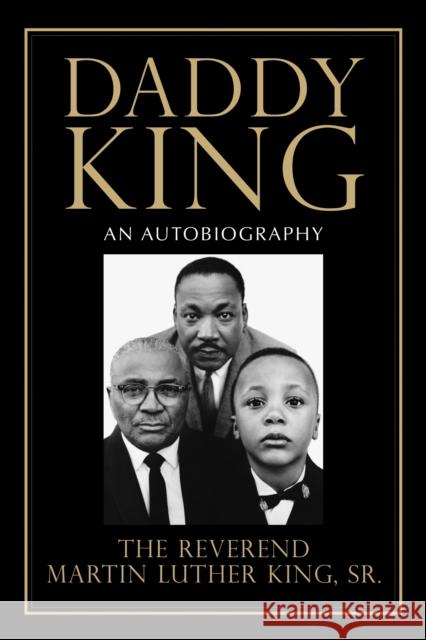 Daddy King: An Autobiography Martin Luther, Jr. King 9780807097762 Beacon Press
