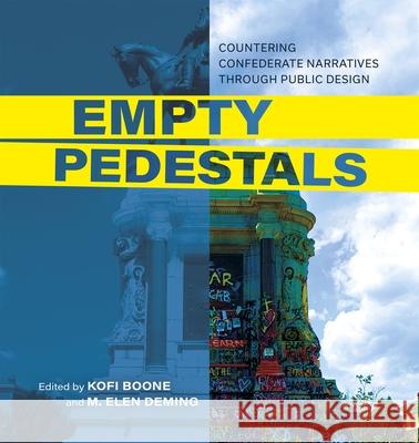 Empty Pedestals: Countering Confederate Narratives through Public Design  9780807181560 Louisiana State University Press