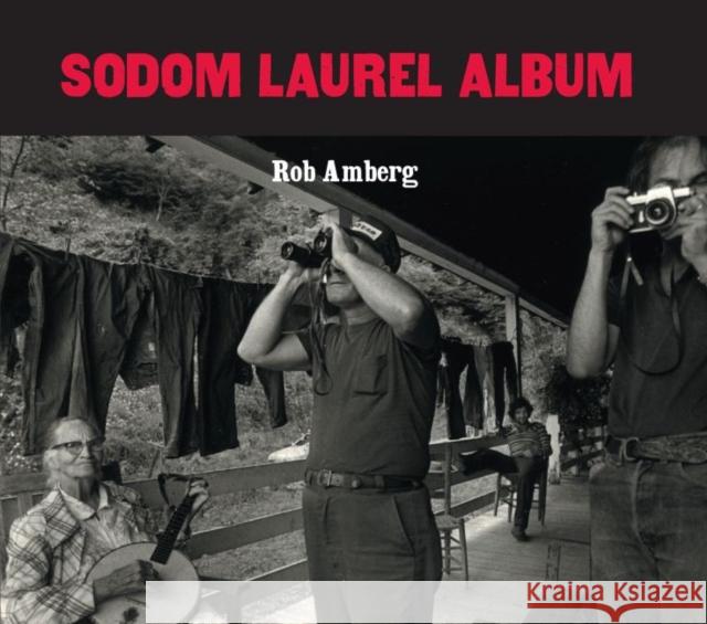 Sodom Laurel Album [With CD] Amberg, Rob 9780807827420 University of North Carolina Press