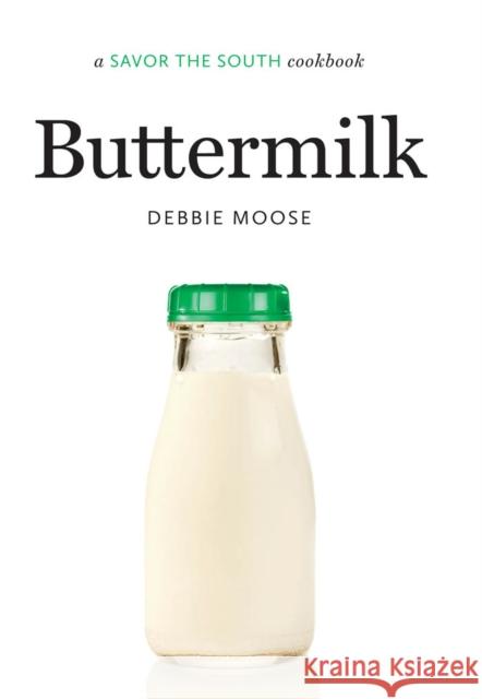 Buttermilk: A Savor the South Cookbook Moose, Debbie 9780807835784 University of North Carolina Press
