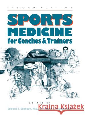Sports Medicine for Coaches and Trainers Edward J. Shahady Michael J. Petrizzi 9780807843314 University of North Carolina Press
