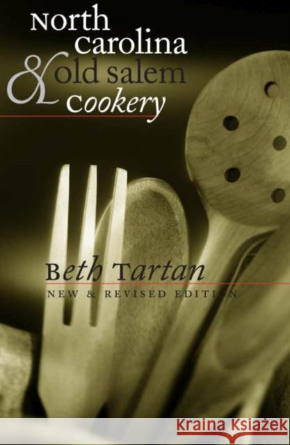 North Carolina and Old Salem Cookery Beth Tartan 9780807843758 University of North Carolina Press
