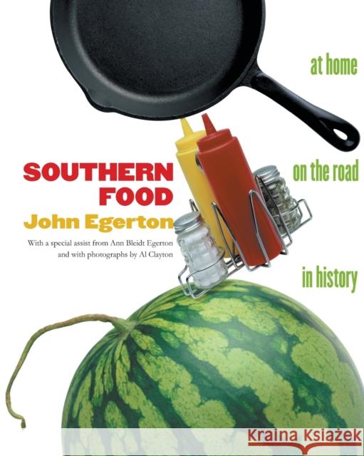 Southern Food: At Home, on the Road, in History Egerton, John 9780807844175 University of North Carolina Press