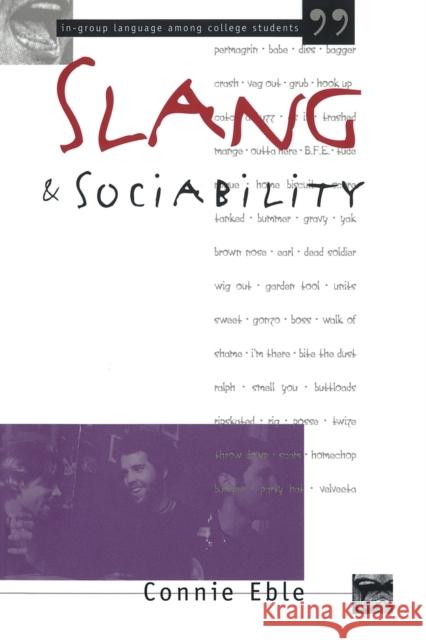 Slang and Sociability: In-Group Language Among College Students Eble, Connie 9780807845844 University of North Carolina Press