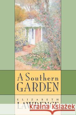 Southern Garden Elizabeth Lawrence 9780807849309 University of North Carolina Press