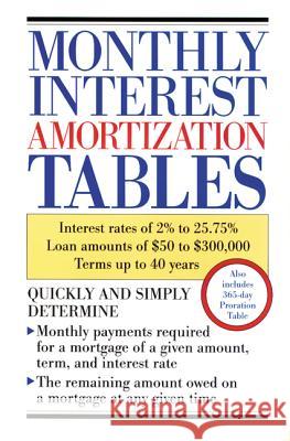 Monthly Interest Amortization Tables: Interest Rates of 2% to 25.75%, Loan Amounts of $50 to $300,000, Terms Up to 40 Years Delphi 9780809235643 McGraw-Hill Companies
