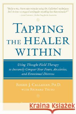 Tapping the Healer Within Roger J., Ph.D. Callahan Richard Trubo Richard Trubo 9780809298808 McGraw-Hill Companies