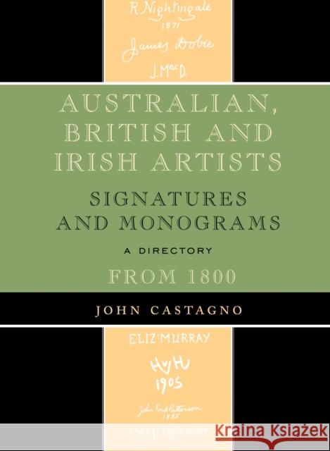 Australian, British and Irish Artists: Signatures and Monograms from 1800 Castagno, John 9780810863842 0