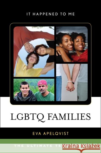 LGBTQ Families: The Ultimate Teen Guide Apelqvist, Eva 9780810885363 Scarecrow Press