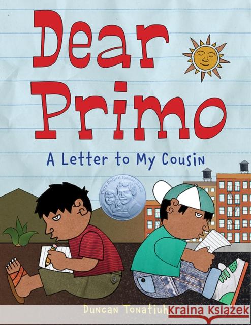 Dear Primo: A Letter to My Cousin Tonatiuh, Duncan 9780810938724 Abrams Books for Young Readers