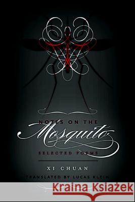 Notes on the Mosquito: Selected Poems Chuan XI Lucas Klein 9780811219877 New Directions Publishing Corporation