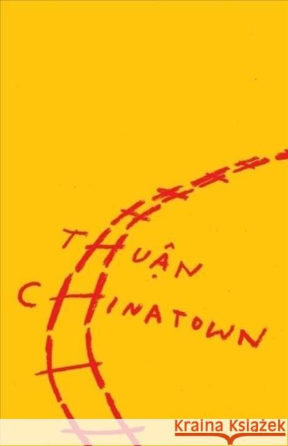 Chinatown Thuan                                    Ta Huong Nhi 9780811231886 New Directions Publishing Corporation