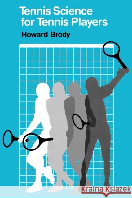 Tennis Science for Tennis Players Howard Brody 9780812212389 University of Pennsylvania Press