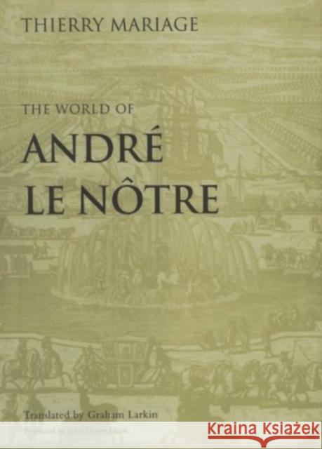 The World of André Le Nôtre Mariage, Thierry 9780812221367 University of Pennsylvania Press