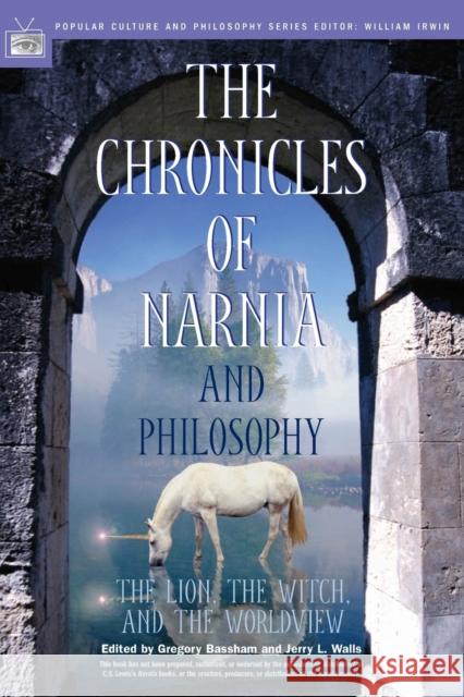 The Chronicles of Narnia and Philosophy: The Lion, the Witch, and the Worldview Bassham, Gregory 9780812695885 Open Court Publishing Company