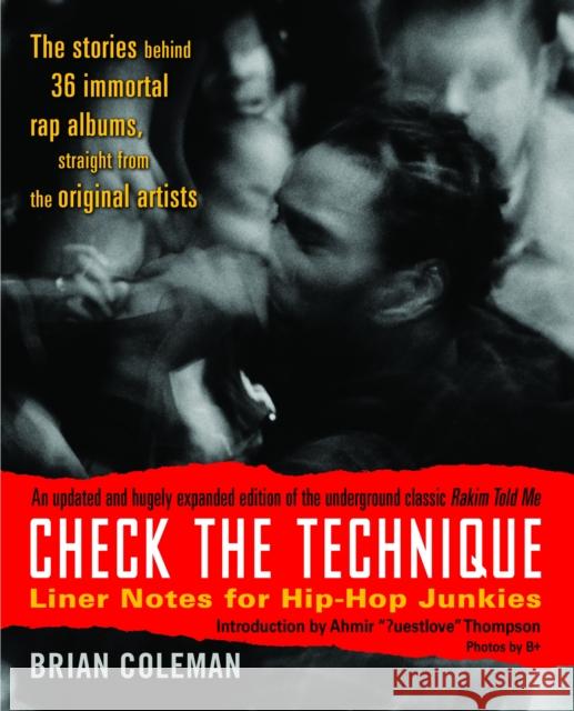 Check the Technique: Liner Notes for Hip-Hop Junkies Brian Coleman 9780812977752 Villard Books