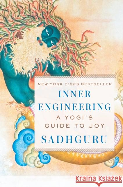 Inner Engineering: A Yogi's Guide to Joy Sadhguru 9780812997798 Random House USA Inc
