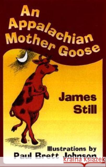 An Appalachian Mother Goose James Still Paul Brett Johnson 9780813120928 University Press of Kentucky