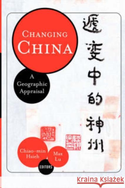 Changing China : A Geographic Appraisal Chiao-Min Hsieh 9780813334745 Westview Press