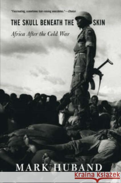 The Skull Beneath the Skin: Africa After the Cold War Huband, Mark 9780813341125 Westview Press