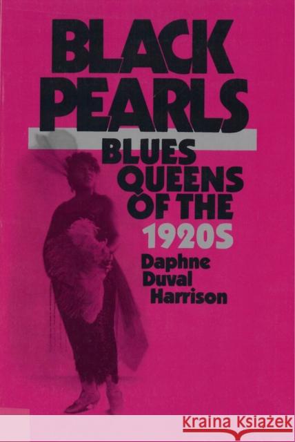 Black Pearls: Blues Queens of the 1920's Harrison, Daphne 9780813512808 Rutgers University Press