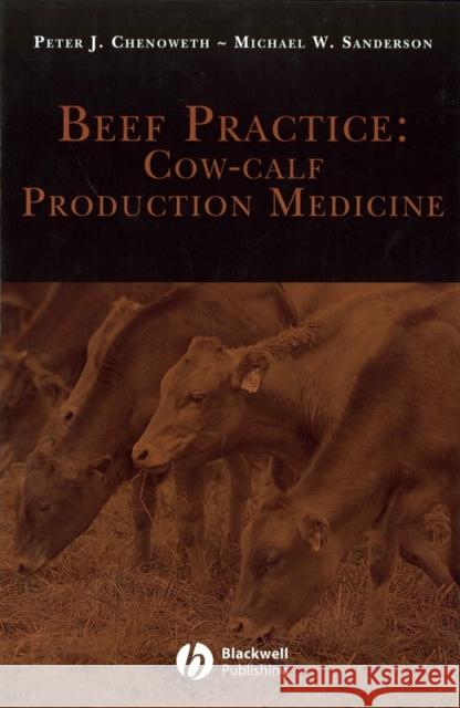 Beef Practice: Cow-Calf Production Medicine Chenoweth, Peter J. 9780813804026 Iowa State Press